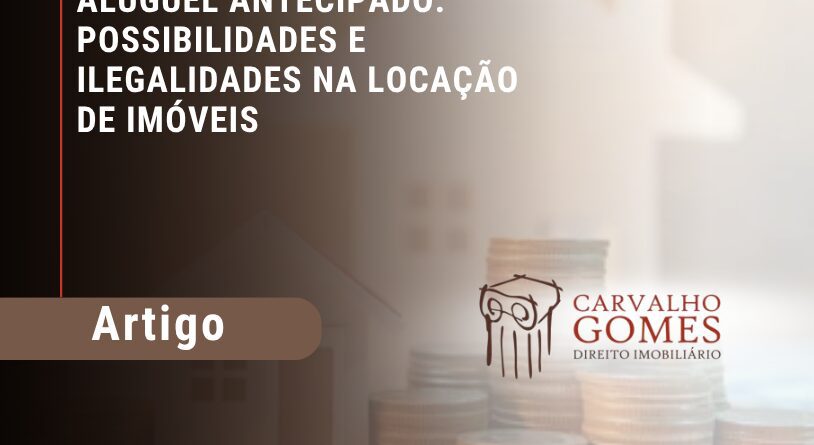 Aluguel antecipado: possibilidades e ilegalidades na locação de imóveis